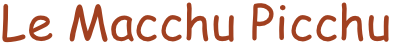 Le Macchu Picchu