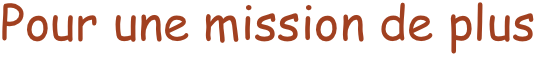 Pour une mission de plus