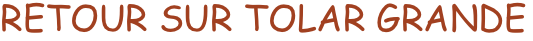 RETOUR SUR TOLAR GRANDE